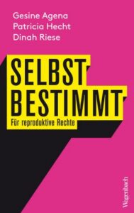 Buchcover. Titel: Selbstbestimmt: Für reproduktive Rechte. 